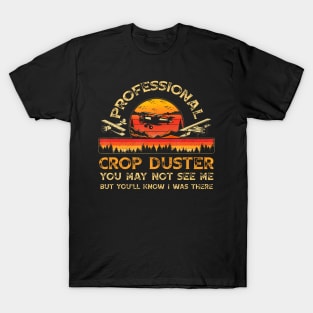 Professional Crop Duster Adult Humor Sarcastic Farting Joke T-Shirt